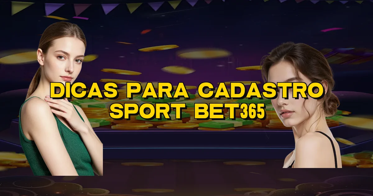 Dicas Para Cadastro Sport Bet365 Oficial