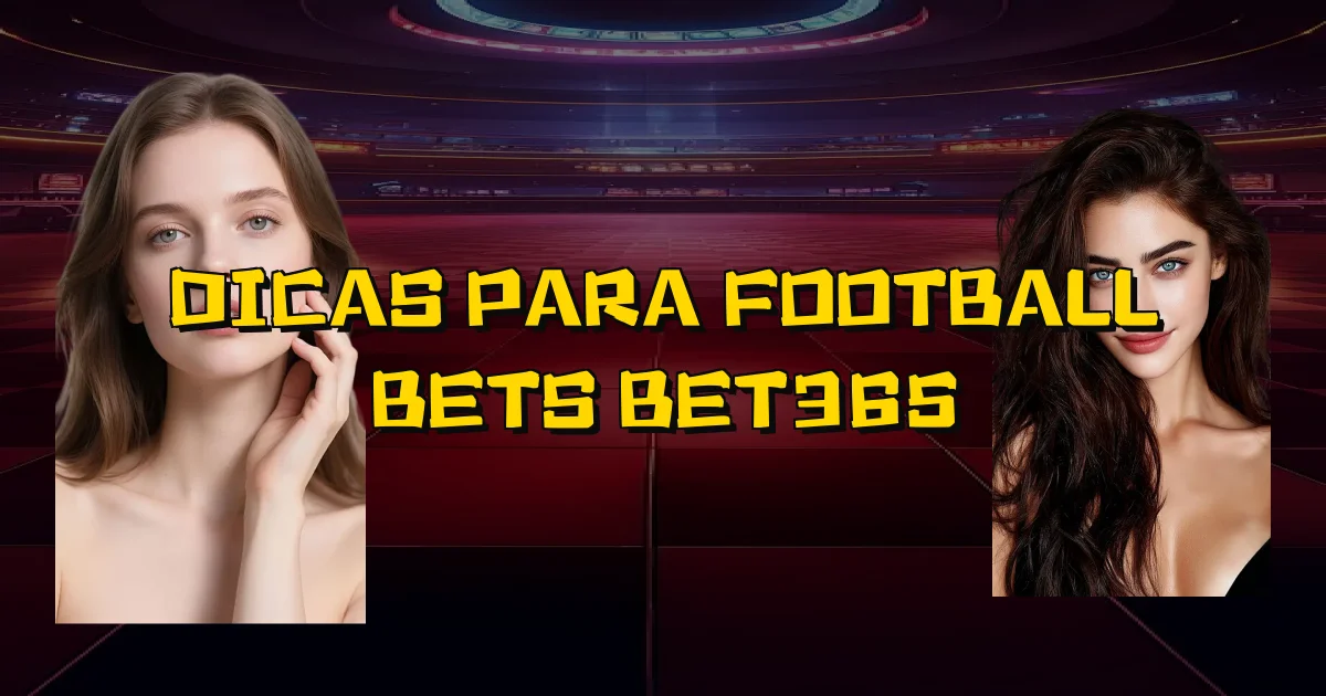 Dicas Para Football Bets Bet365 Oficial