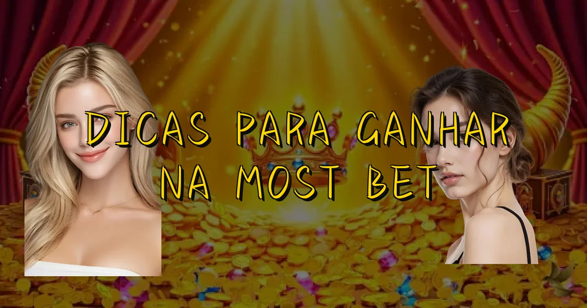 Dicas Para Ganhar Na Most Bet Oficial
