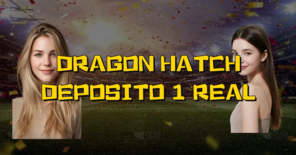 Dragon Hatch Deposito 1 Real Oficial