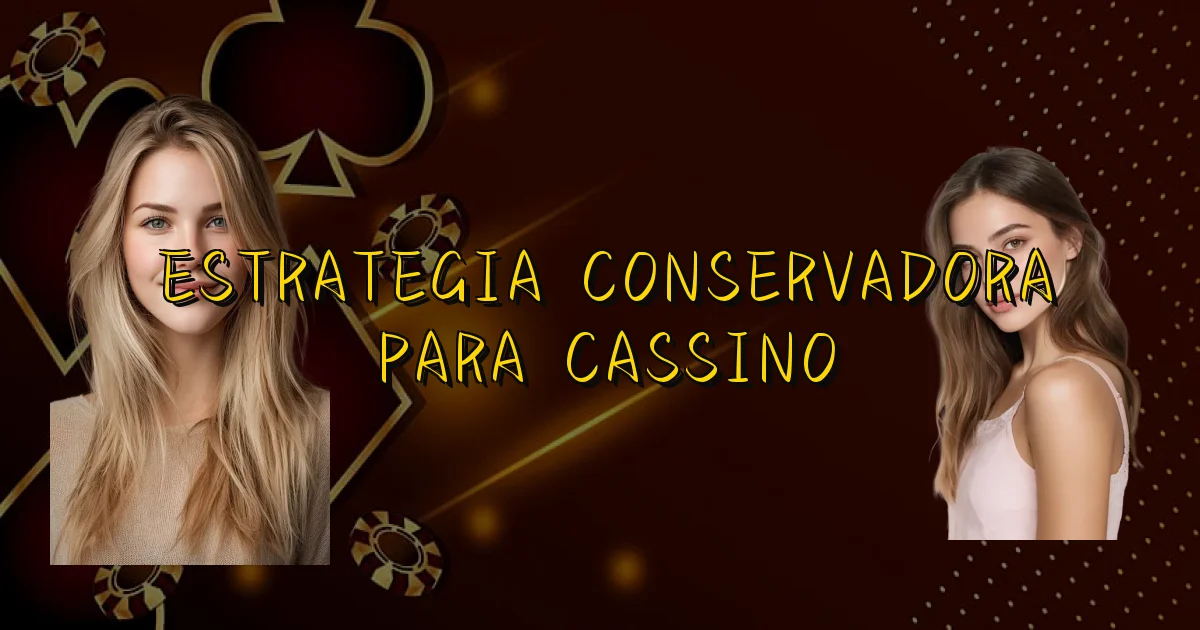 Estrategia Conservadora Para Cassino Oficial