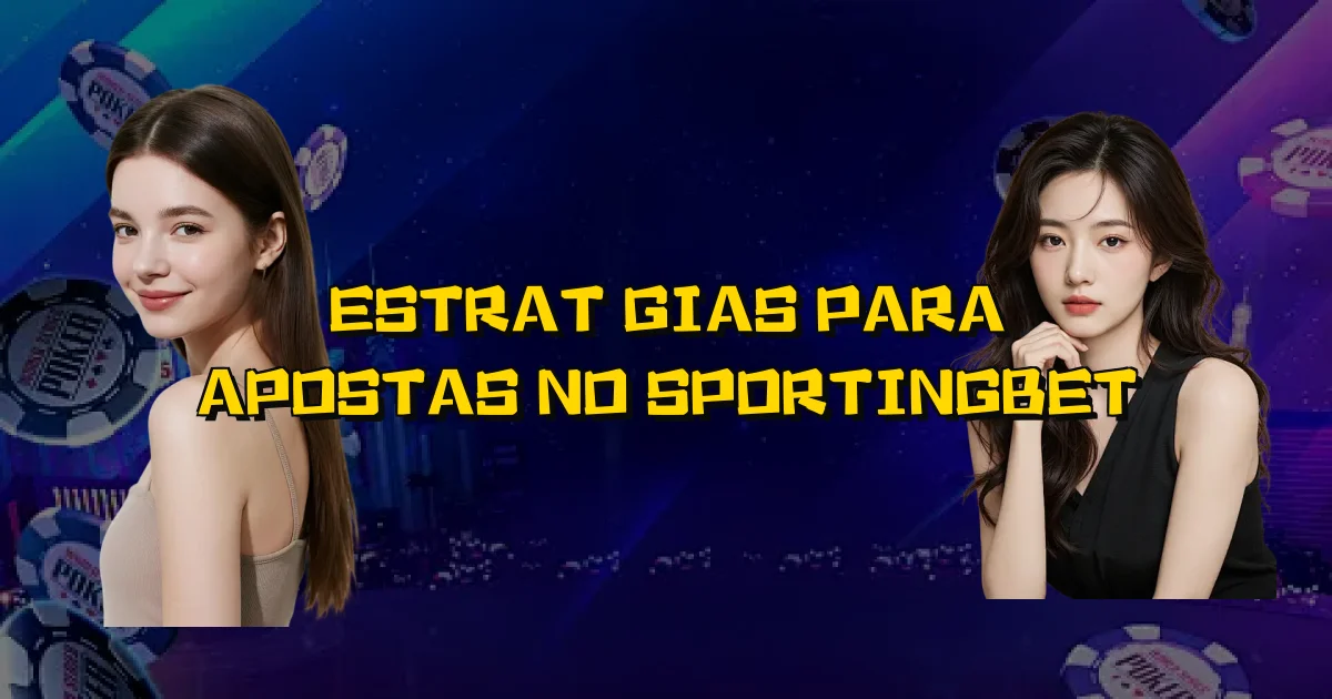 Estratégias Para Apostas No Sportingbet Oficial