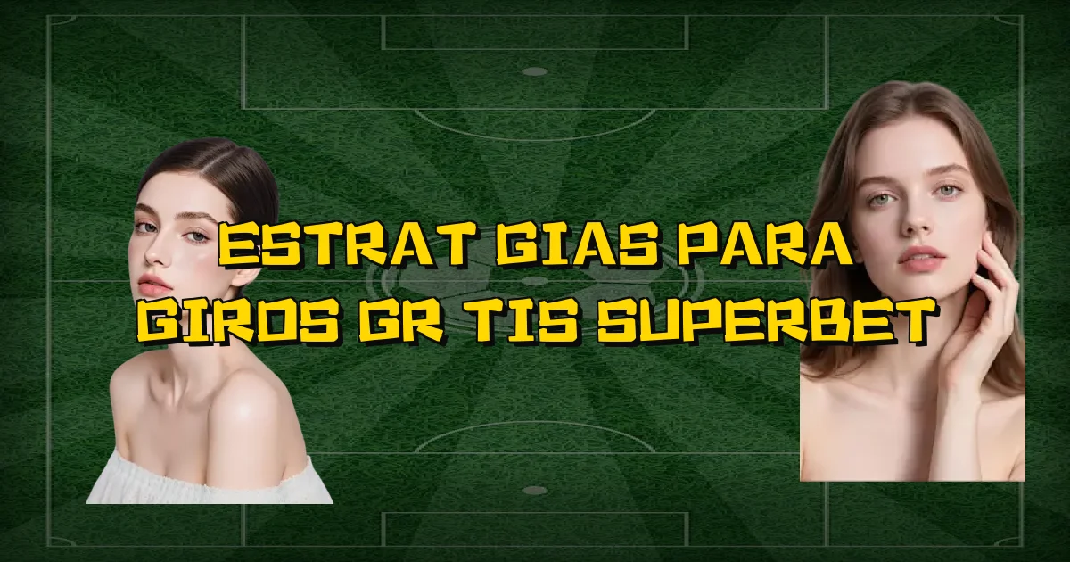 Estratégias Para Giros Grátis Superbet Oficial