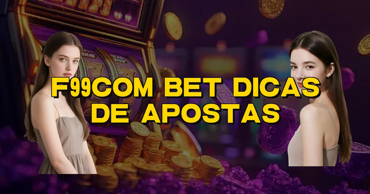 F99Com Bet Dicas De Apostas Oficial