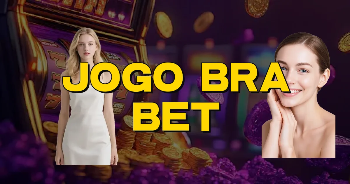 Jogo Bra Bet Oficial