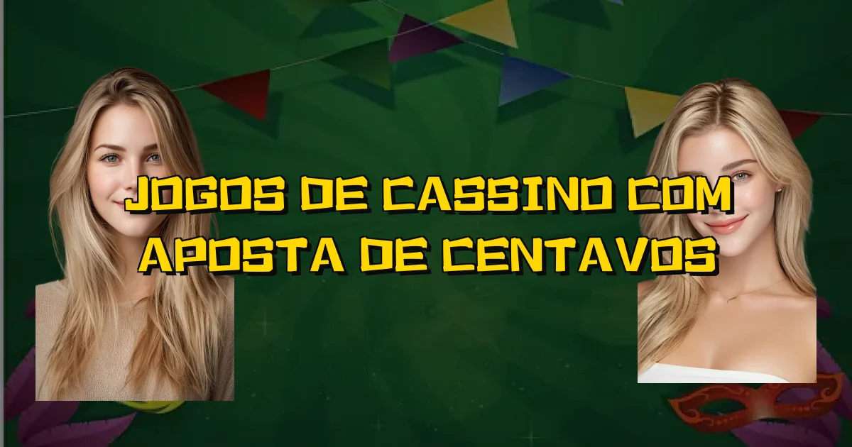Jogos De Cassino Com Aposta De Centavos Oficial
