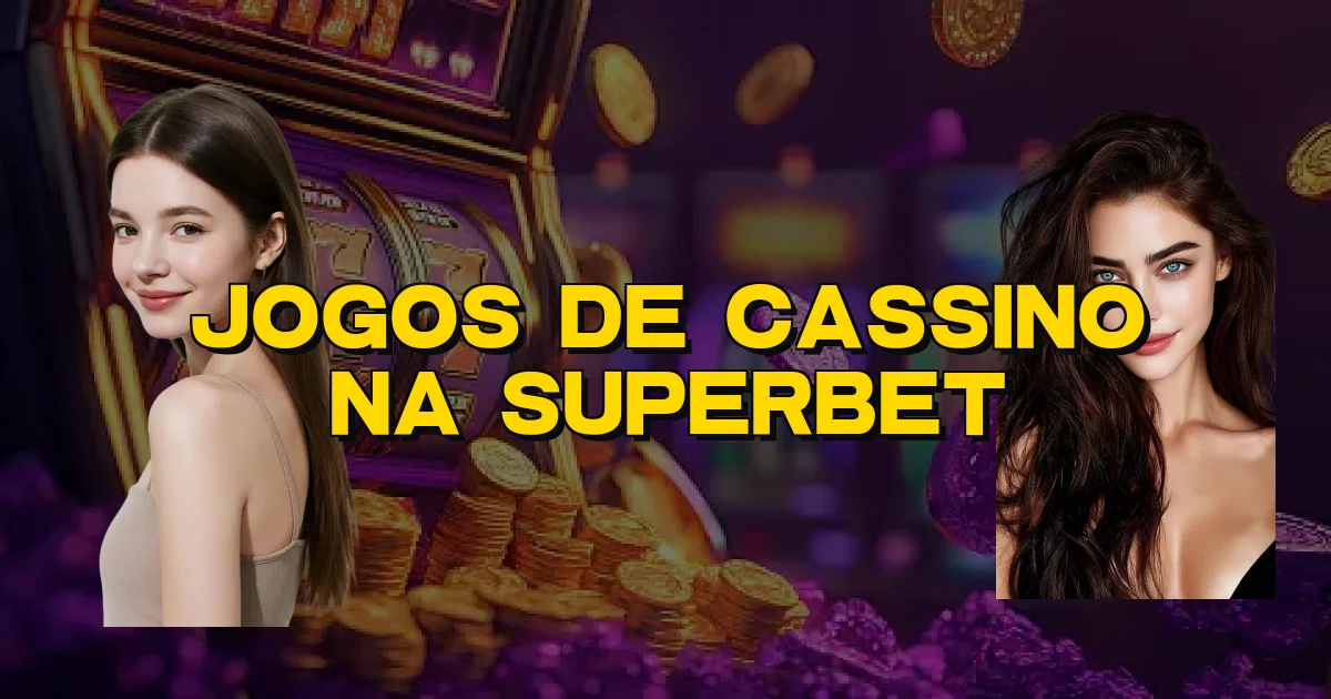 Jogos De Cassino Na Superbet Oficial