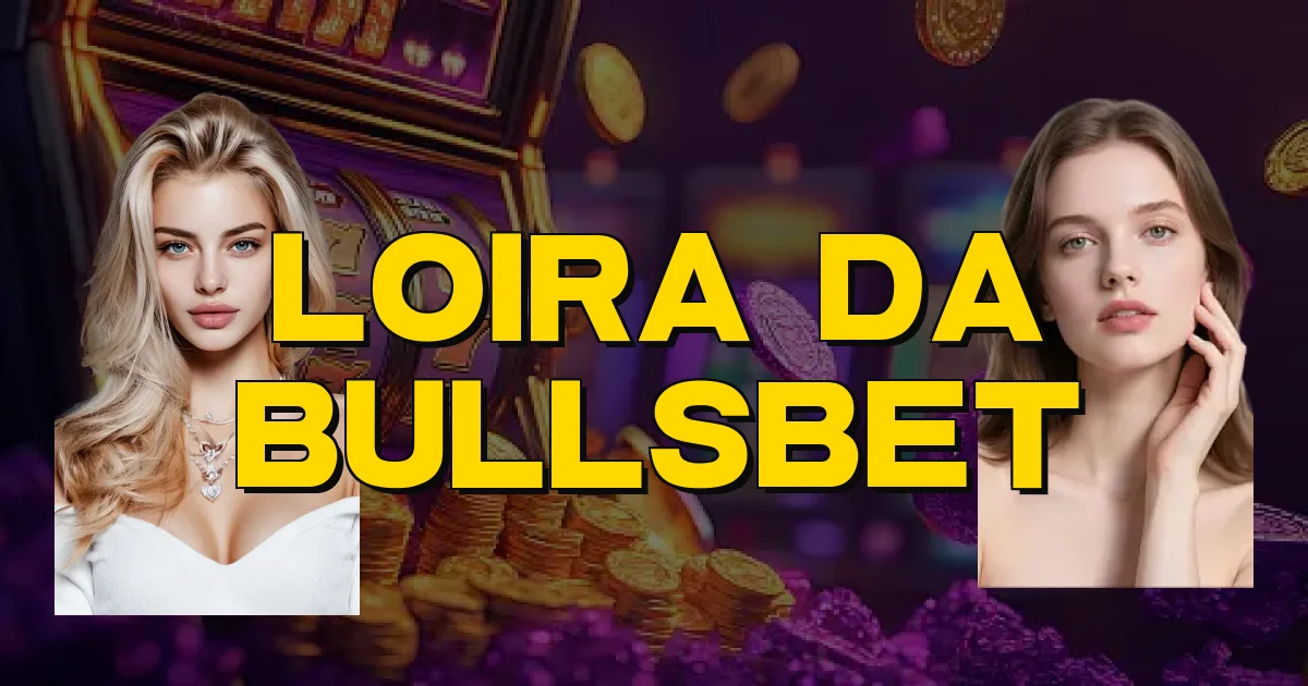 Loira Da Bullsbet Oficial