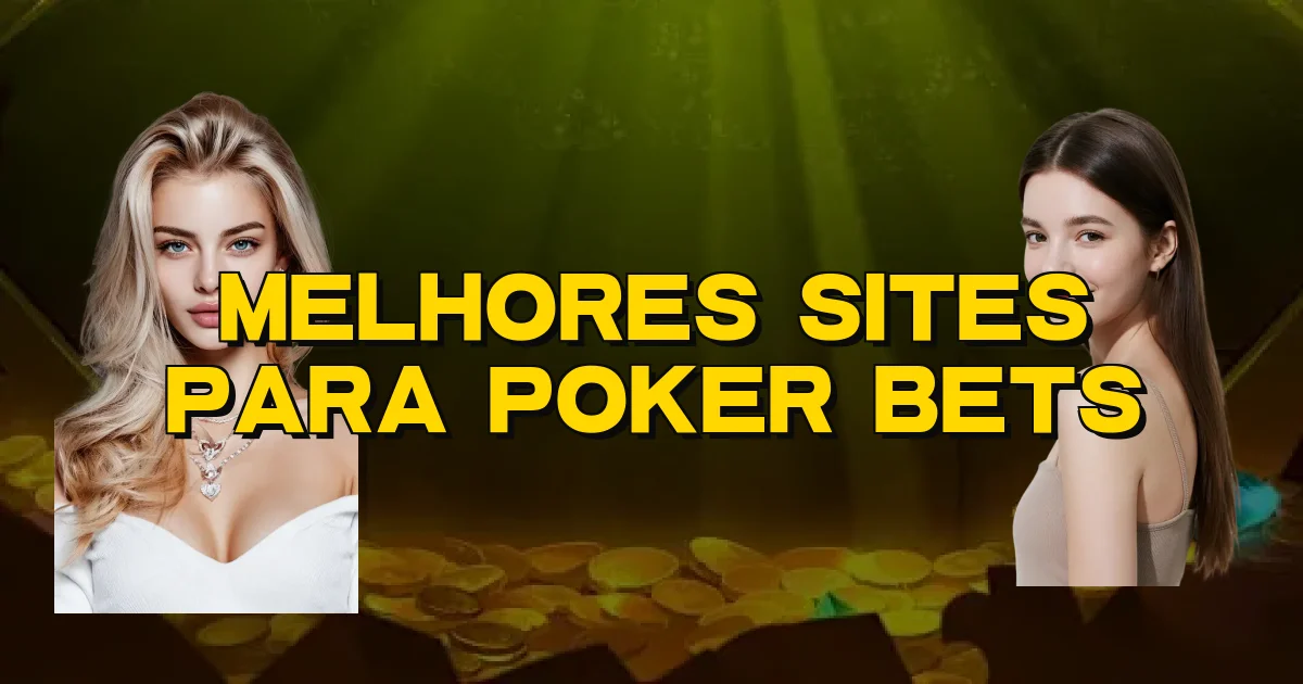Melhores Sites Para Poker Bets Oficial