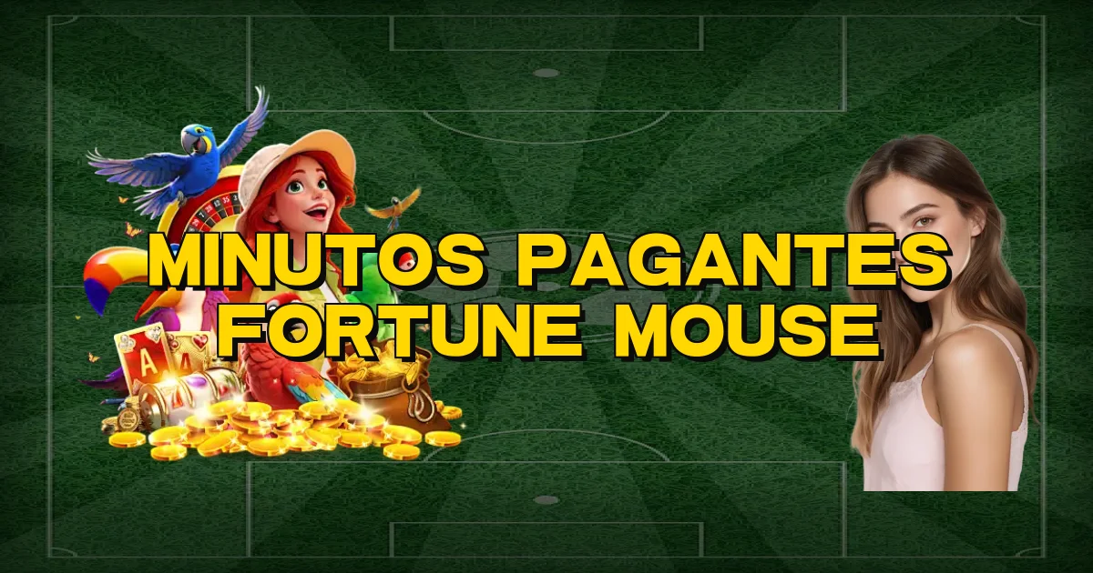 Minutos Pagantes Fortune Mouse Oficial