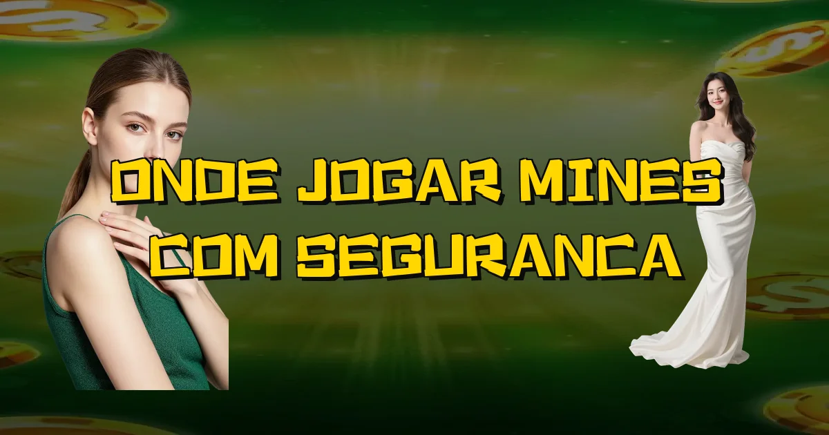 Onde Jogar Mines Com Seguranca Oficial