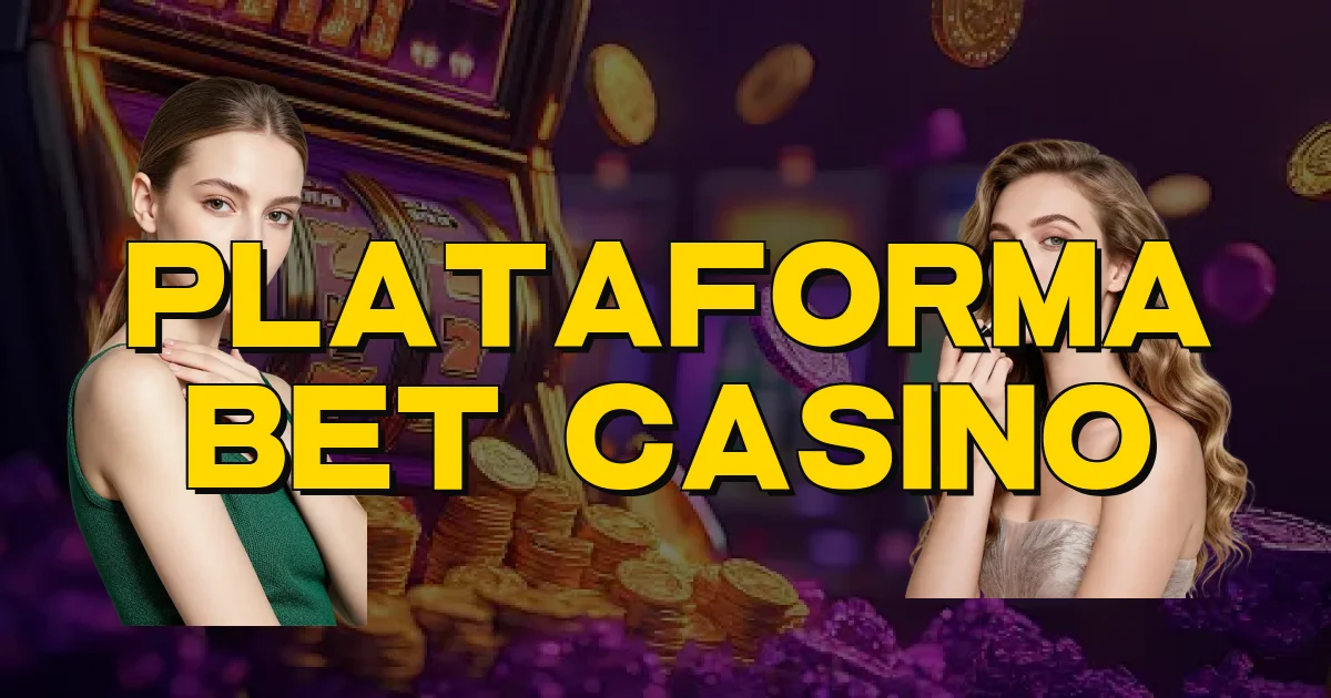 Plataforma Bet Casino Oficial