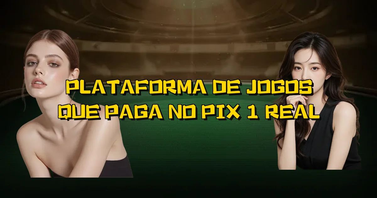 Plataforma De Jogos Que Paga No Pix 1 Real Oficial