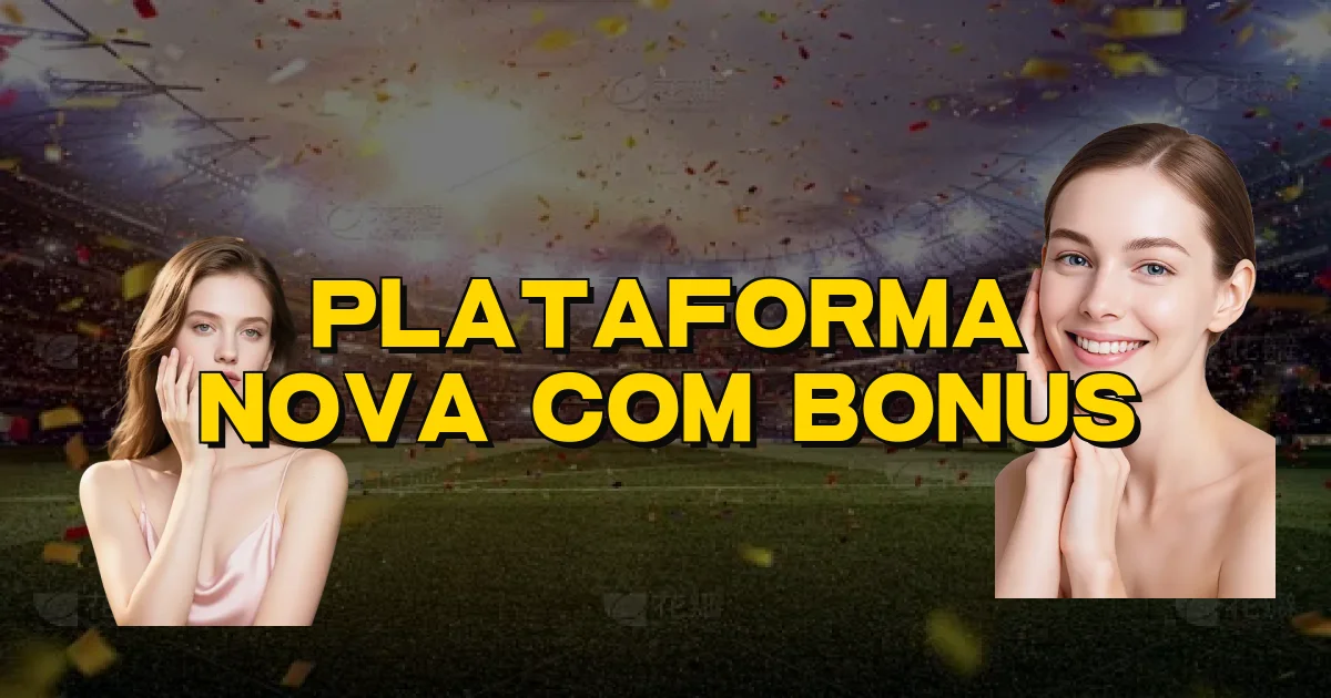 Plataforma Nova Com Bonus Oficial