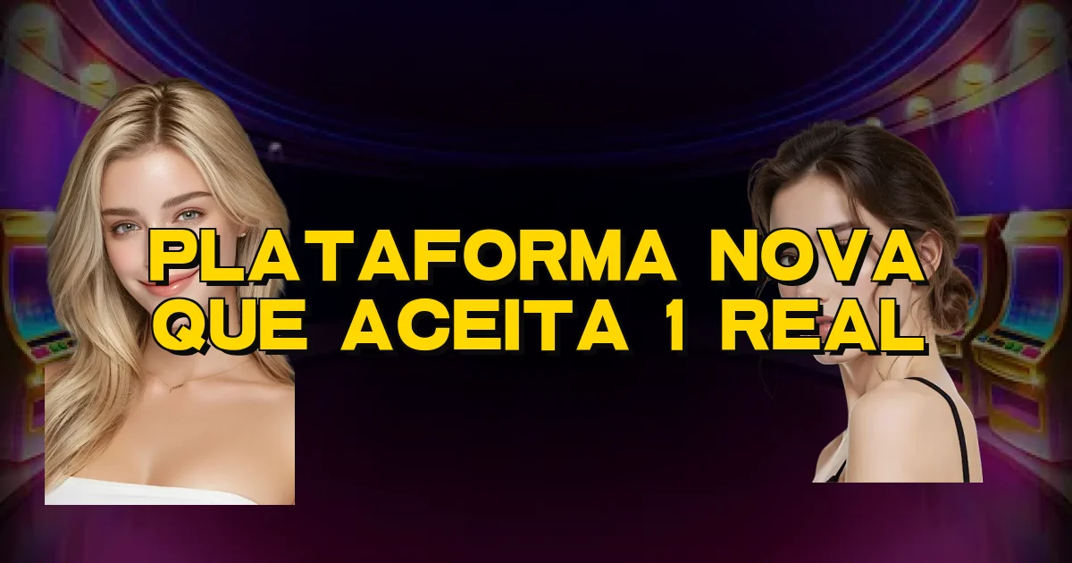 Plataforma Nova Que Aceita 1 Real Oficial