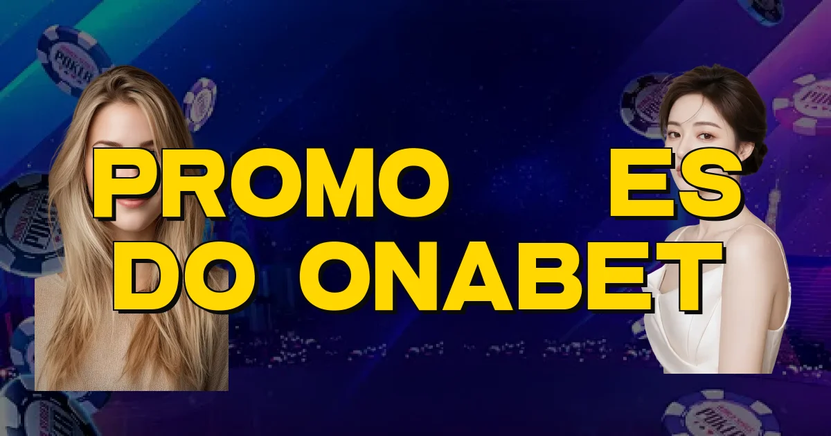 Promoções Do Onabet Oficial