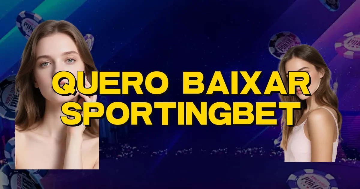 Quero Baixar Sportingbet Oficial
