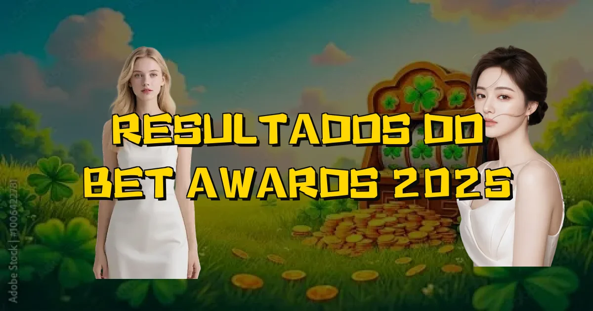Resultados Do Bet Awards 2025 Oficial