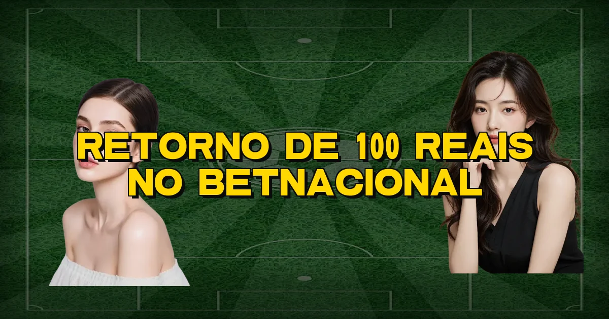 Retorno De 100 Reais No Betnacional Oficial