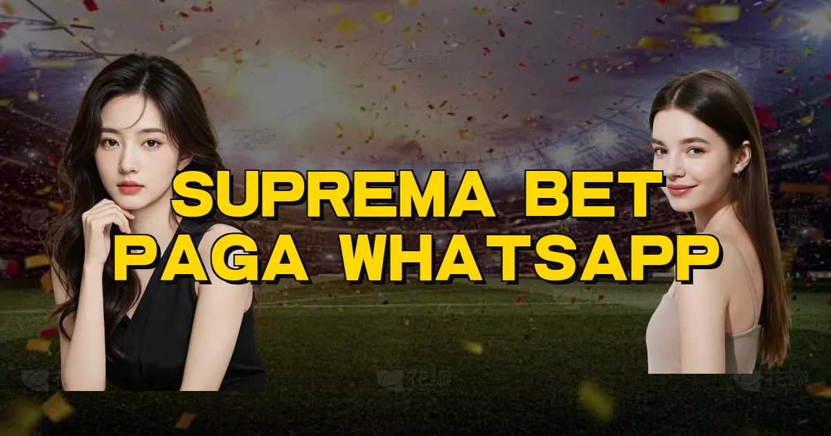 Suprema Bet Paga Whatsapp Oficial