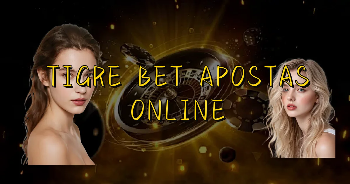 Tigre Bet Apostas Online Oficial