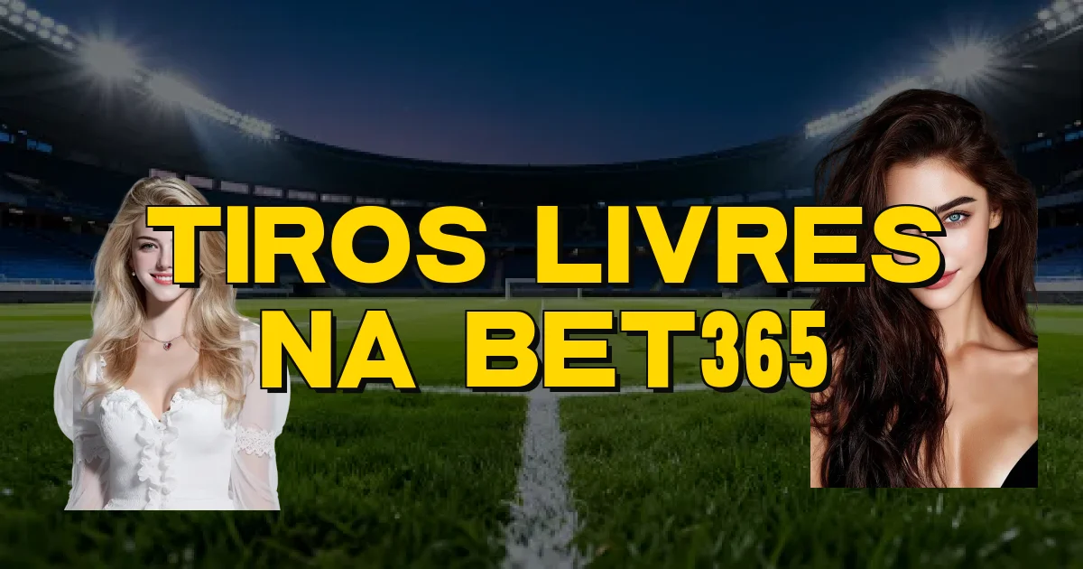 Tiros Livres Na Bet365 Oficial