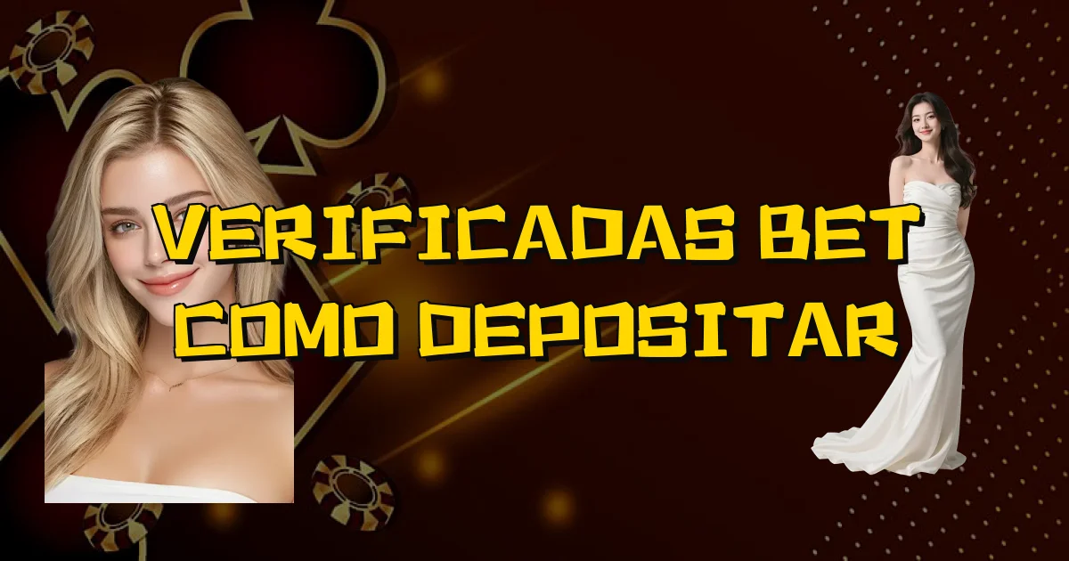 Verificadas Bet Como Depositar Oficial